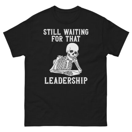 Still Waiting For That Leadership - Overnight Shift - Graveyard Shift